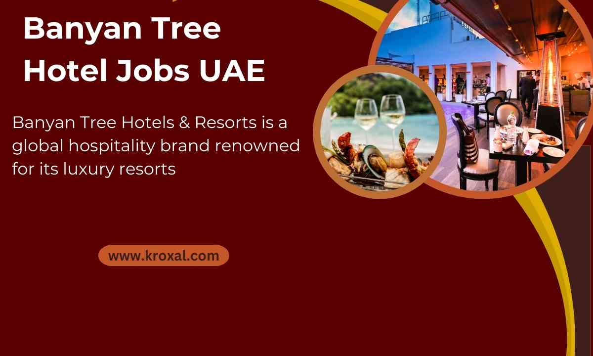 Banyan Tree Hotel Jobs UAE